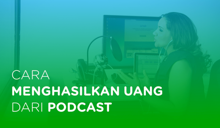 Cara Menghasilkan Uang Dari Podcast