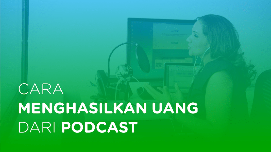 Cara Menghasilkan Uang Dari Podcast