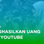 Cara Menghasilkan Uang Dari YouTube