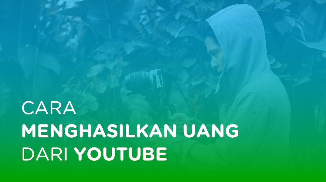 Cara Menghasilkan Uang Dari YouTube